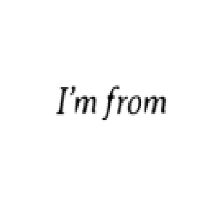 I'm From